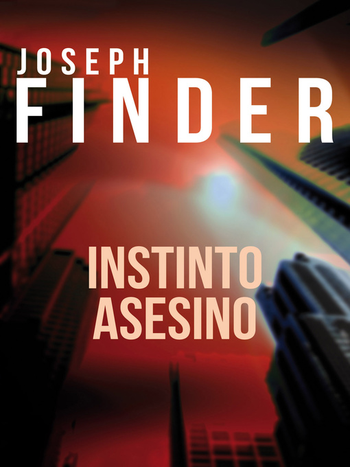 Title details for Instinto asesino by Joseph Finder - Available